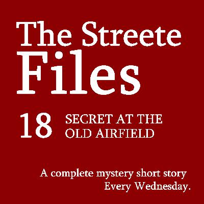 Secret at the Old Airfield - File 18 Secret at the Old Airfield - File 18