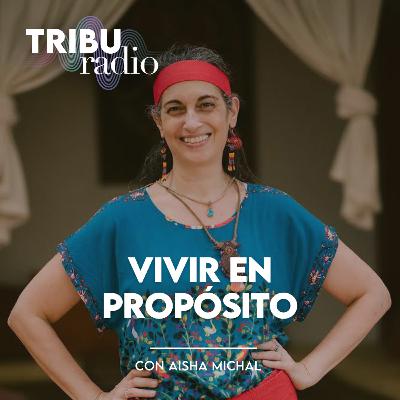 WELLPRENEURS | Vivir en Propósito. Con Aisha Michal