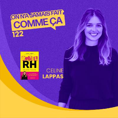 Rebel RH : comment Céline Lappas bouscule les codes de la fonction Ressources Humaines ? Rebel RH : comment Céline Lappas bouscule les codes de la fonction Ressources Humaines ?