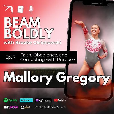 Mallory Gregory – Ohio State Gymnast – Faith, Obedience, and Competing with Purpose Mallory Gregory – Ohio State Gymnast – Faith, Obedience, and Competing with Purpose