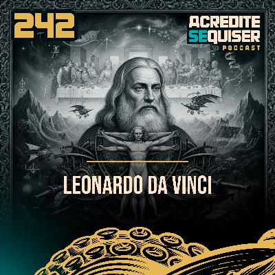 242 - Leonardo Da Vinci