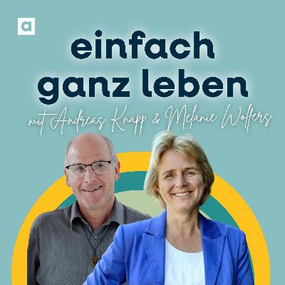 Den eigenen Weg finden mit Andreas Knapp und Melanie Wolfers
