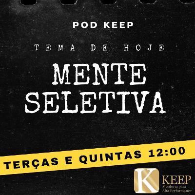 Episódio 3: Mente Seletiva Episódio 3: Mente Seletiva
