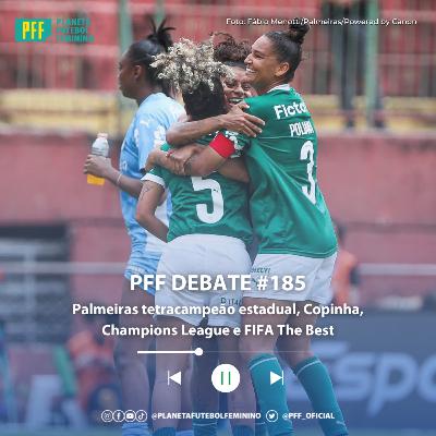 PFF DEBATE #185 - Palmeiras tetra estadual, Copinha, Champions League e FIFA The Best