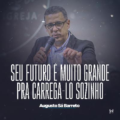 Seu Futuro é Muito Grande Para Carrega-lo Sozinho. Seu Futuro é Muito Grande Para Carrega-lo Sozinho.