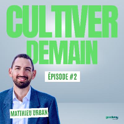 Reprendre la main sur ce que l'on mange, un enjeu majeur - Épisode #2