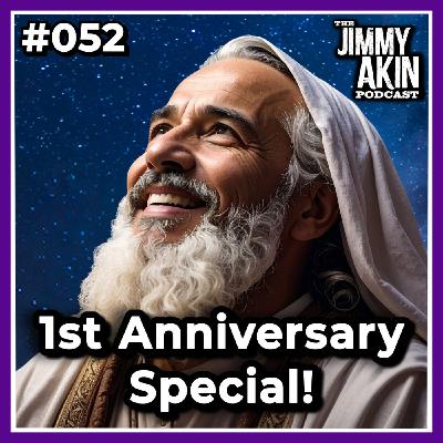#052 When Was Abraham Justified? (1st Anniversary Special!) - Jimmy Akin