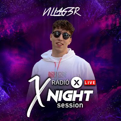 X NIGHT SESSION - VILLAG3R - 2024.02.29