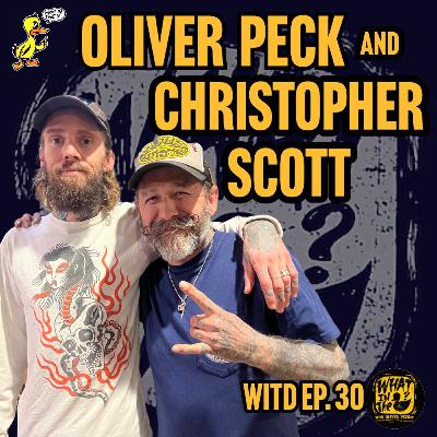 Oliver Peck & Christopher Scott (Tattooer) | What In The Duck Podcast Ep. 30