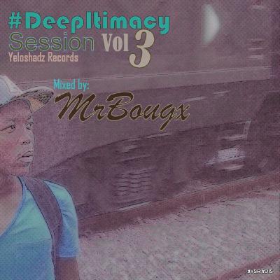 DeepIntimacy Sessions - The 3rd Gathering Mixed By Mr Bougx