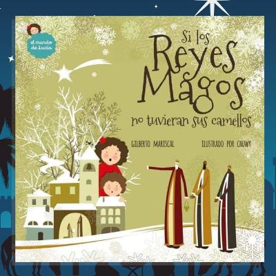 Si los reyes magos no tuvieran sus camellos | Cuento de Reyes Magos