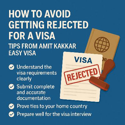 How to Avoid Getting Rejected for a Visa – Tips from Amit Kakkar Easy Visa How to Avoid Getting Rejected for a Visa – Tips from Amit Kakkar Easy Visa
