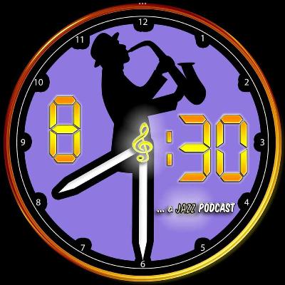 8:30 Jazz Episode # 56 Clare Fischer