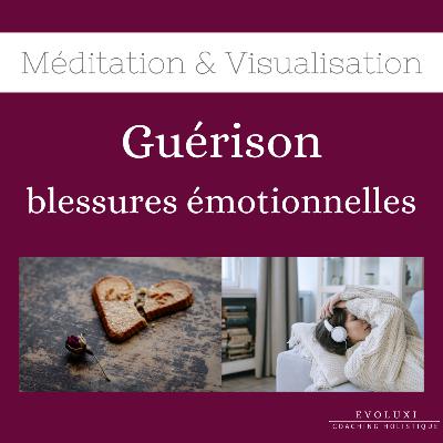 Méditation | Guérison des blessures émotionnelles 💔