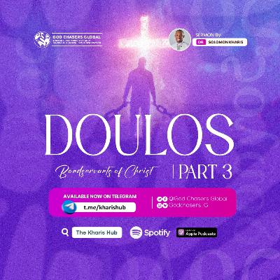 DOULOS (Part 3) DOULOS (Part 3)