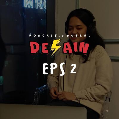 EPS 2 : Ngobrol kuliah desain di luar negeri bareng Anna Debora