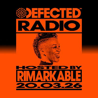 Defected Radio Show hosted by Rimarkable - 20-03-2026