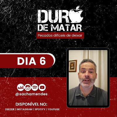 Série Duro de Matar - Dia 6 - Sacha Mendes