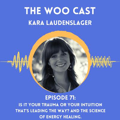 Is It Your Trauma Or Intuition That's Leading The Way? And The Science Of Energy Healing.