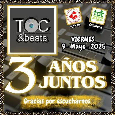 TOC & BEATS #69 3er ANIVERSARIO 09/05/2024 TOC & BEATS #69 3er ANIVERSARIO 09/05/2024