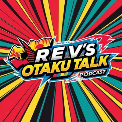 Rev’s Otaku Talk – Episode 24: Finding Legacy in the World of Speed Racer: The Next Generation