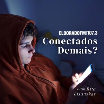 #05 'Conectados Demais?': Cuidando da infância