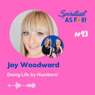 #49 - Doing Life by Numbers! Joy Woodward