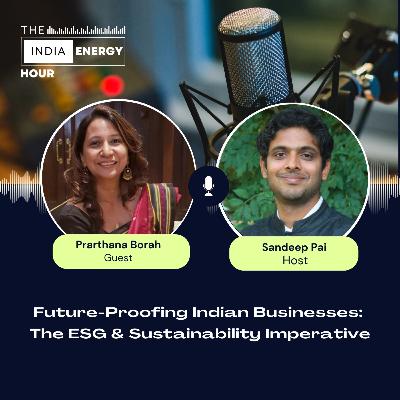 Future-Proofing Indian Businesses: The ESG & Sustainability Imperative | ft. Prarthana Borah