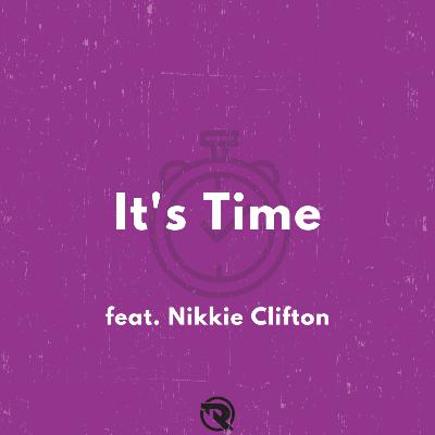 It's Time (feat. Nikkie Clifton) It's Time (feat. Nikkie Clifton)