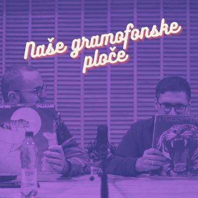 #21 - Emir i Adnan o svojim kolekcijama gramofonskih ploča + muzičke preporuke