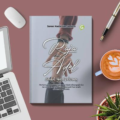 ngomongin novel keempat; Raja dan Adel: Singkat Yang Terkenang ngomongin novel keempat; Raja dan Adel: Singkat Yang Terkenang