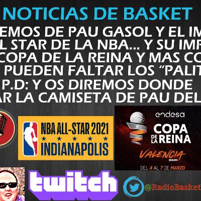 Hablamos de Pau, All star, Copa de la Reina y muchas mas cositas... os esperamos Hablamos de Pau, All star, Copa de la Reina y muchas mas cositas... os esperamos
