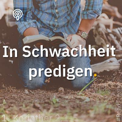 Deshalb hat Paulus in Schwachheit gepredigt 📖