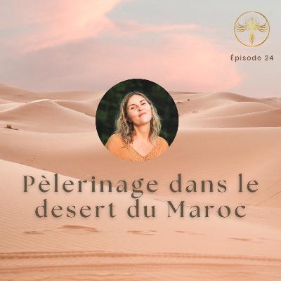 Pèlerinage dans le desert du Maroc!
