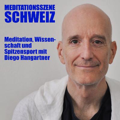 Meditation, Wissenschaft und Spitzensport mit Diego Hangartner