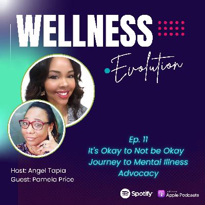 S2, Ep 11- It's Okay to Not Be Okay: A Journey to Mental Illness Advocacy S2, Ep 11- It's Okay to Not Be Okay: A Journey to Mental Illness Advocacy