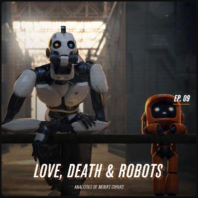 T1E9: Love, Death and Robots