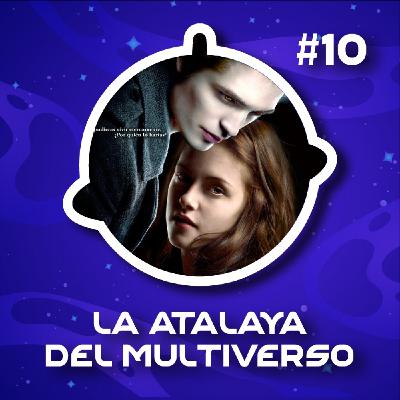 La Atalaya del Multiverso - Episodio 10: La Saga Crepúsculo