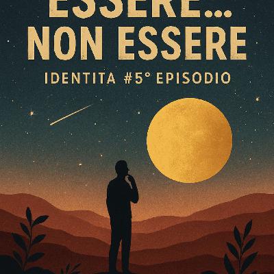 Identità #5° episodio - “Essere… non essere…”