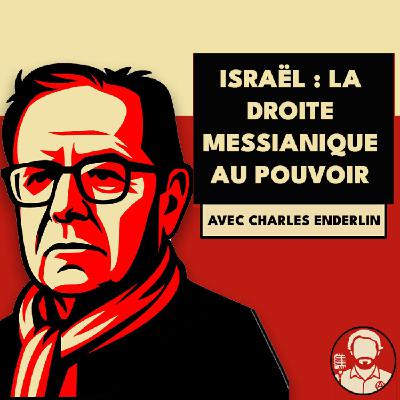 🎧 Israël : la droite messianique au pouvoir 🎧 Israël : la droite messianique au pouvoir