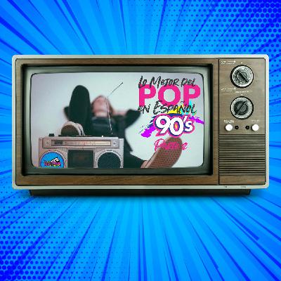 Lo Mejor del Pop en Español de los Años 90's (Parte 2) Lo Mejor del Pop en Español de los Años 90's (Parte 2)