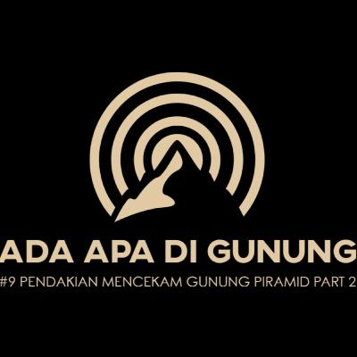#9 PENDAKIAN MENCEKAM GUNUNG PIRAMID PART 2 ( EPS. 9 PODCAST MISTERI PENDAKIAN) #ITSNJUL #ADAAPADIGUNUNG