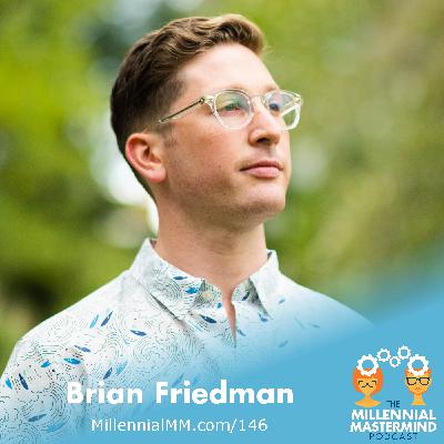 MMP 146 : Secret Truths from Leading a Startup - Brian Friedman