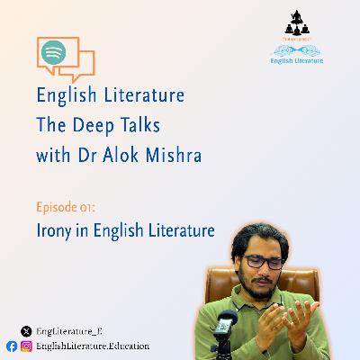 Discussing Irony in Literature: Concept, Types and Examples – Episode 01