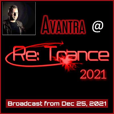 Special Episode: AVANTRA @ Re-Trance 2021 Special Episode: AVANTRA @ Re-Trance 2021