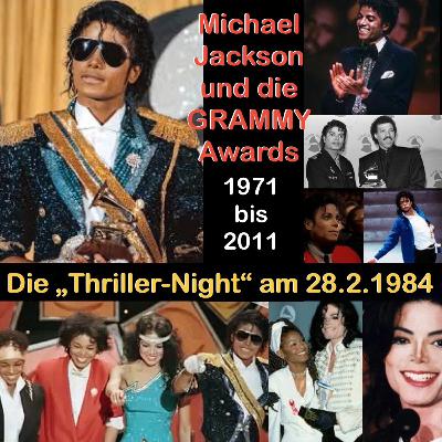 Michael Jackson & die Grammys (1971-2011) und die legendäre „Thriller-Night“ am 28.02.1984