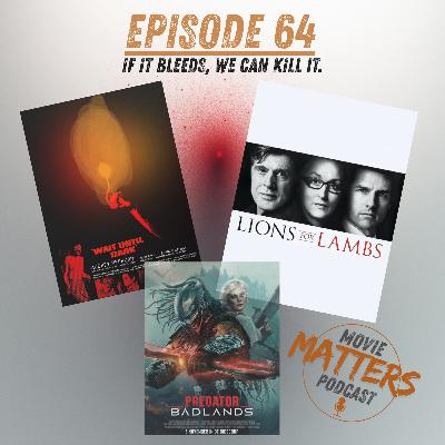 Episode 64: If It Bleeds, We Can Kill It.