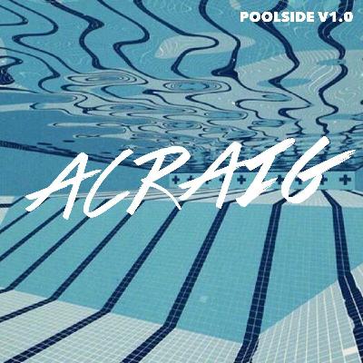 ACRAIG DJ MIX | Poolside V1.0 ACRAIG DJ MIX | Poolside V1.0
