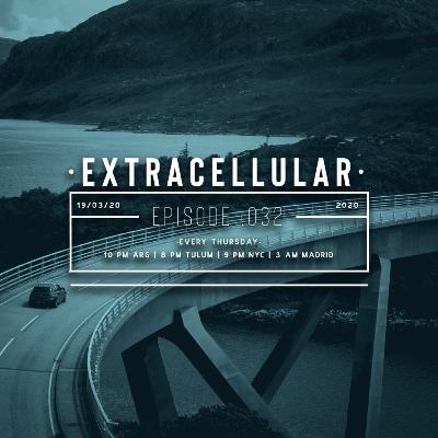 Extracellular / Episode 032 / 19-Mar-2020