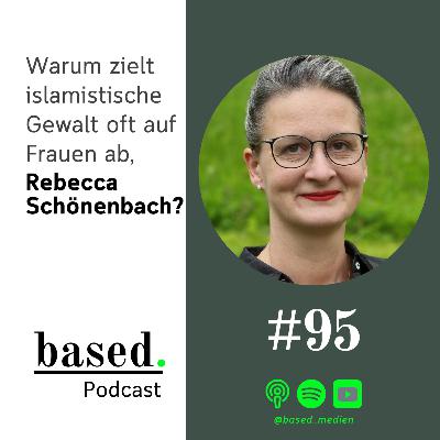 #95 - Warum zielt islamistische Gewalt oft auf Frauen ab, Rebecca Schönenbach?